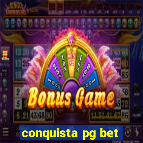 conquista pg bet